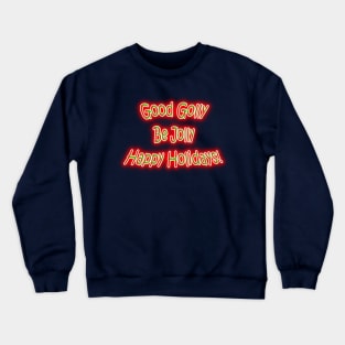 Good Golly Be Jolly Happy Holidays Crewneck Sweatshirt